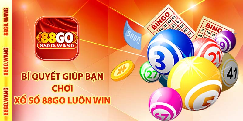 Xổ Số 88Go - Sảnh Lô Đề Online Tỉ Lệ Trả Thưởng 1 Ăn 99.9 3 Bí quyết giúp bạn chơi xổ số 88Go luôn win