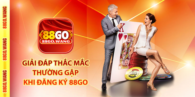 Đăng Ký 88GO - Hướng Dẫn Tạo Tài Khoản Cá Cược Nhận 88K 3 Giải đáp thắc mắc thường gặp khi đăng ký 88Go