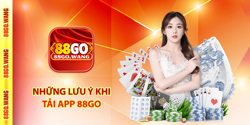 Tải App 88Go - Hướng Dẫn Tải Cho Android và IOS Nhận 888K 3 Những lưu ý khi tải app 88Go